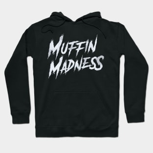 Muffin Madness Hoodie